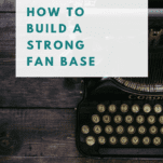 Build a relationship with your fans
